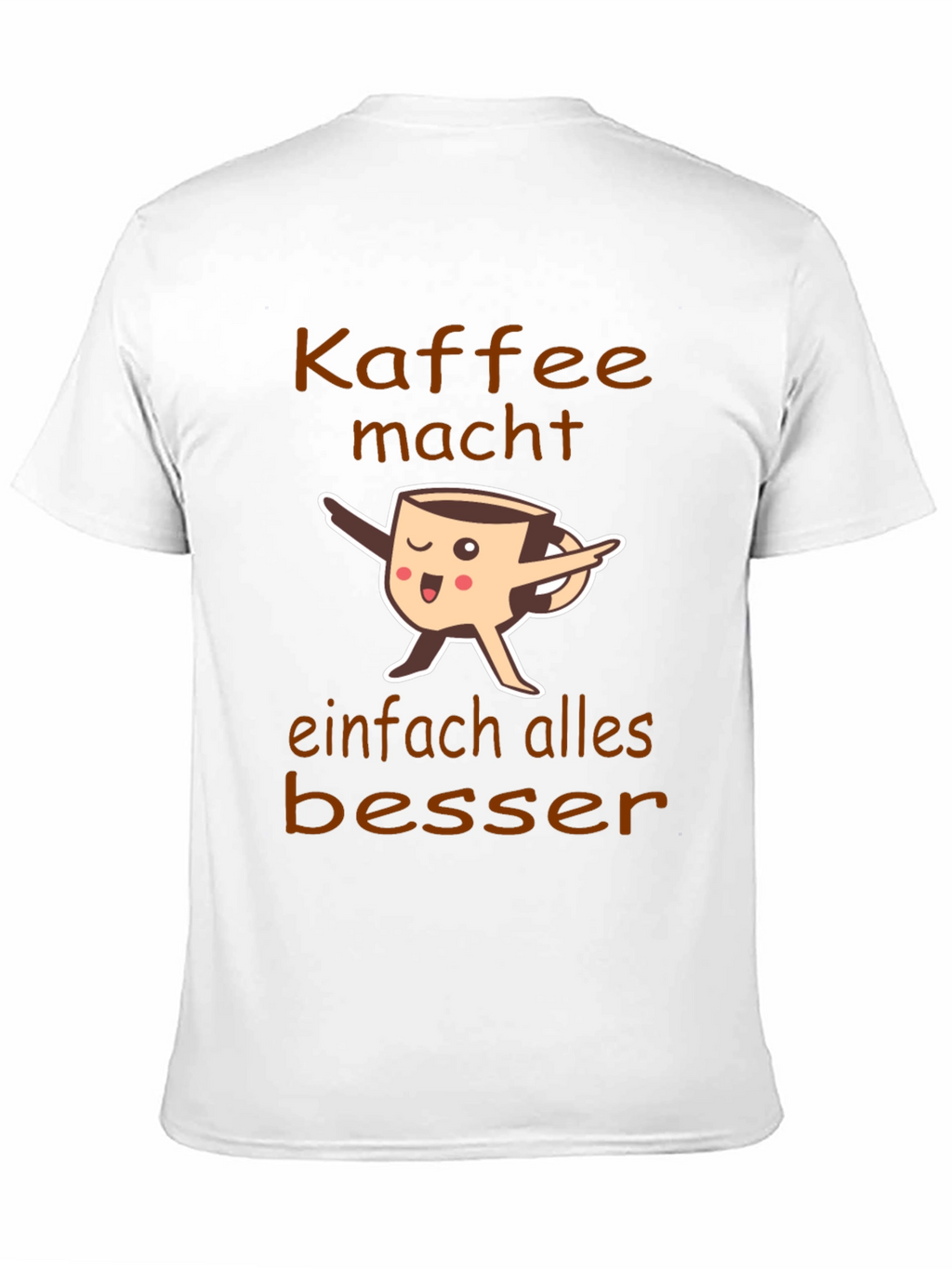 Coffee Makes Everything Better T-Shirt