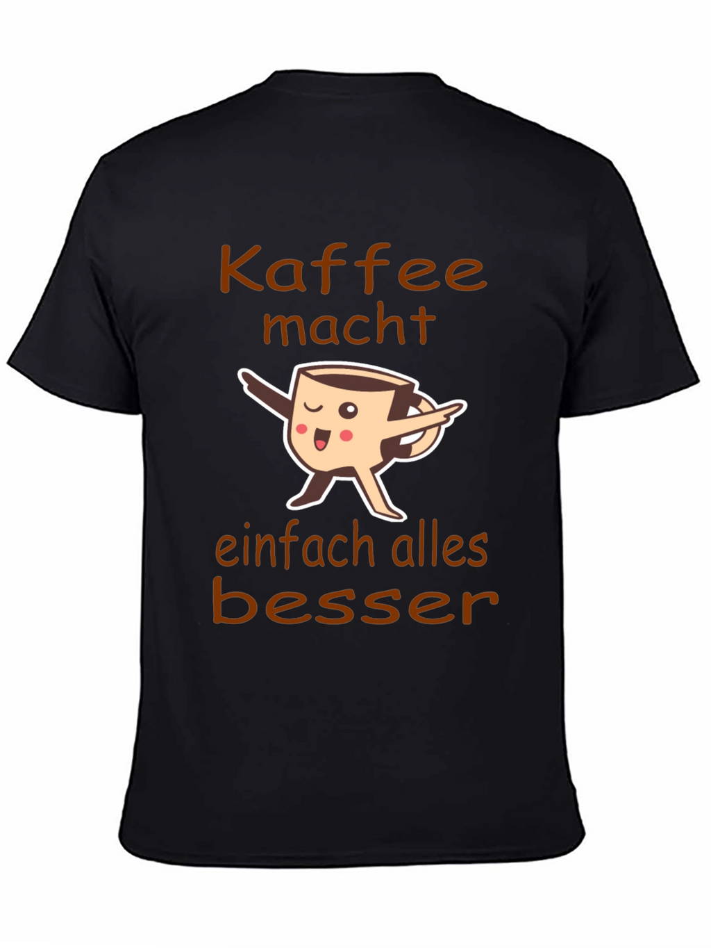 Coffee Makes Everything Better T-Shirt