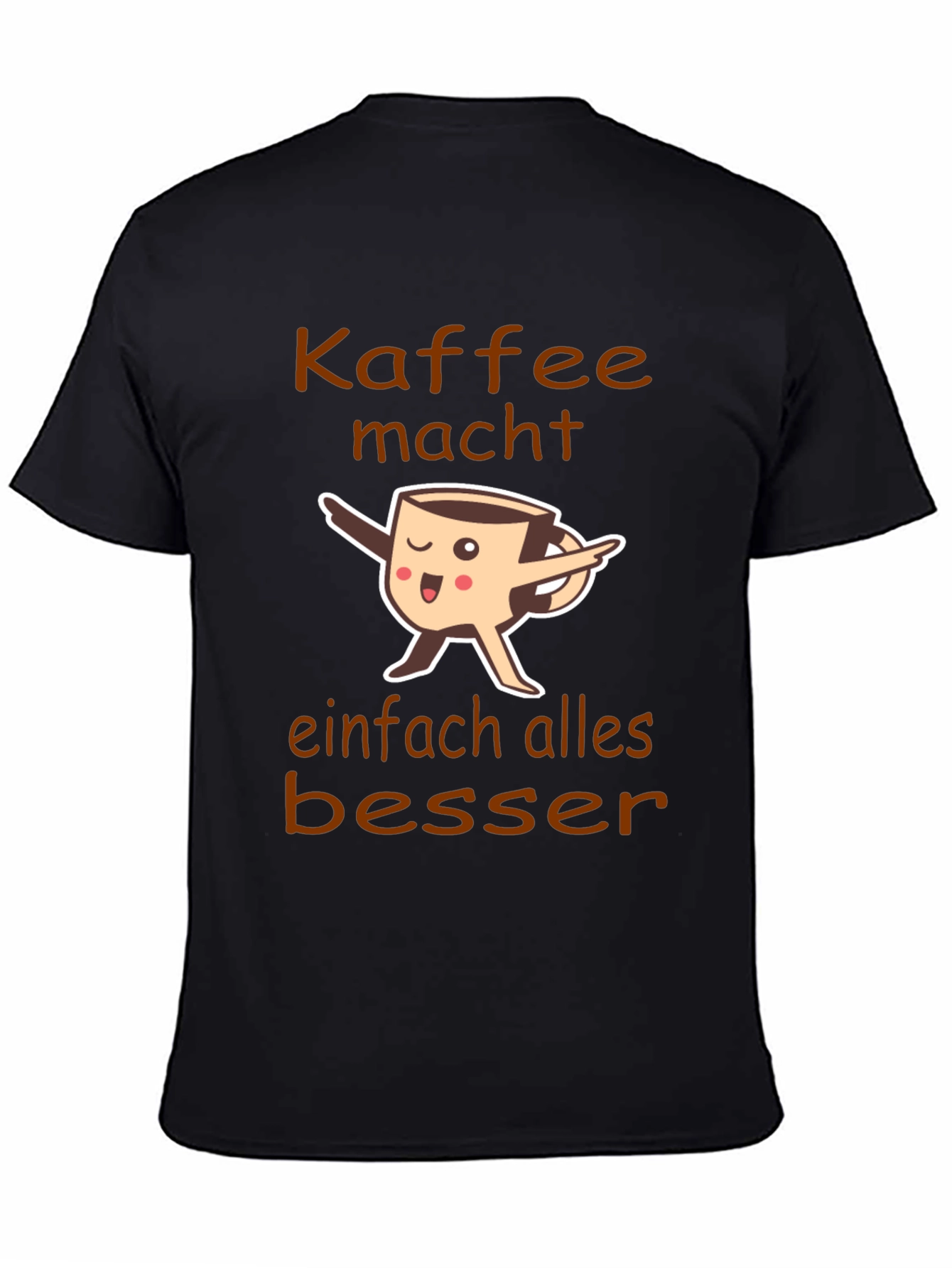 Coffee Makes Everything Better T-Shirt