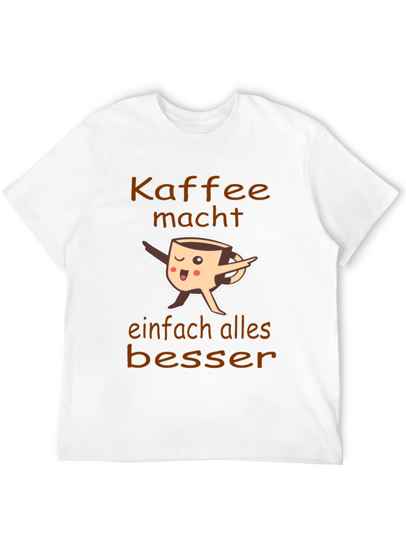Coffee Makes Everything Better T-Shirt