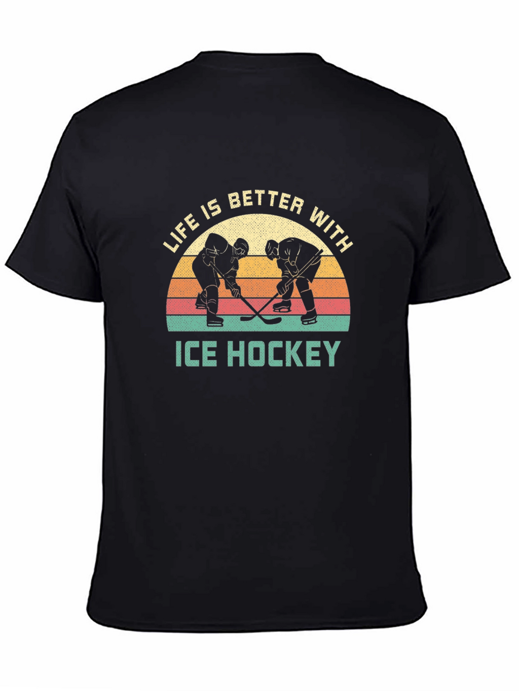 Life is Better with Ice Hockey T-Shirt