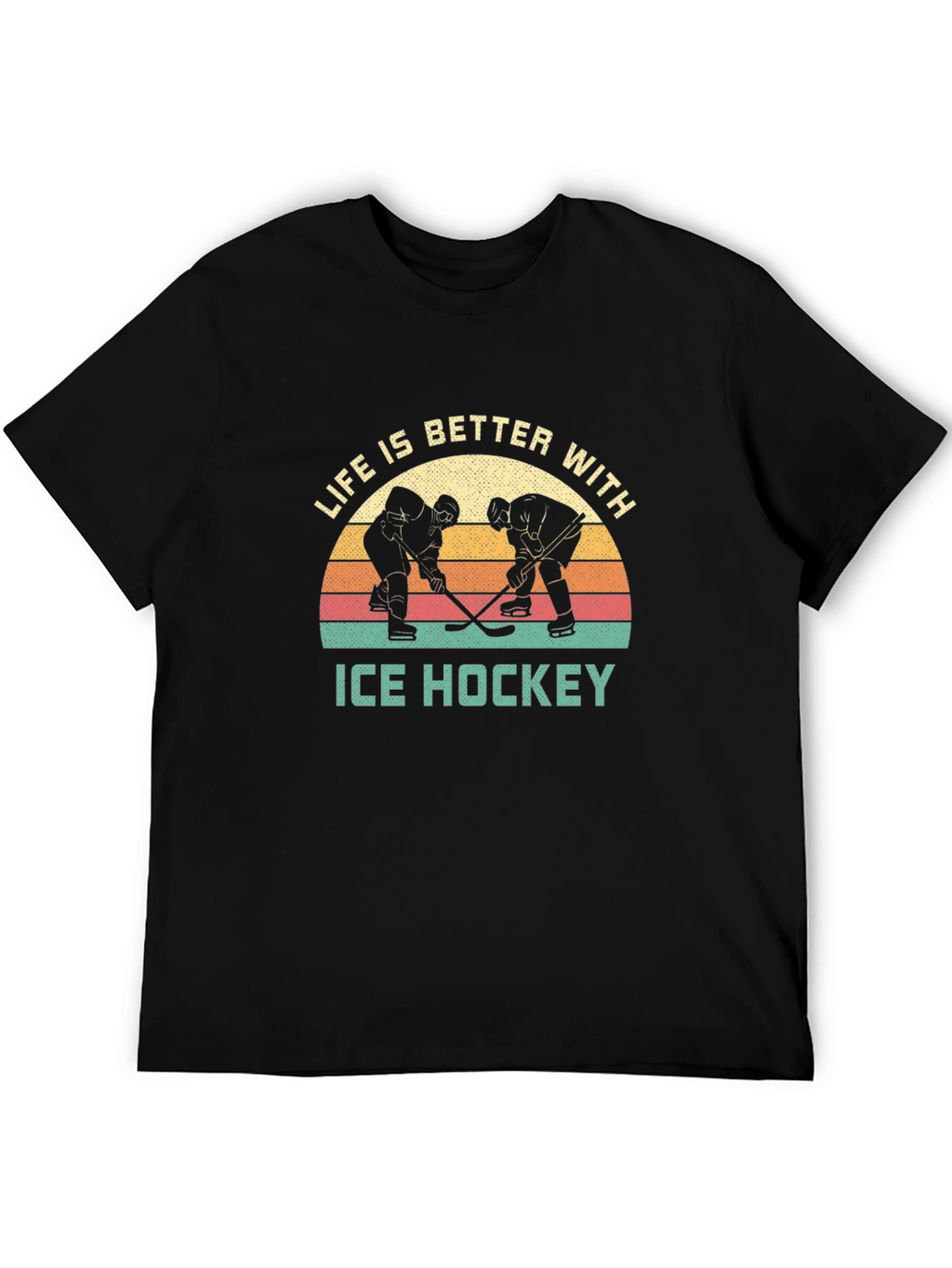 Life is Better with Ice Hockey T-Shirt