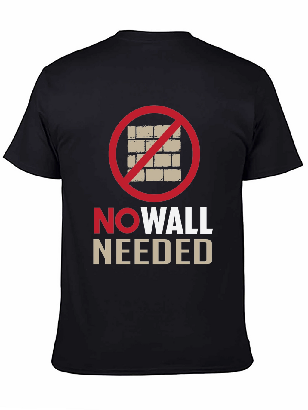 No Wall Needed T-Shirt - Protest Apparel