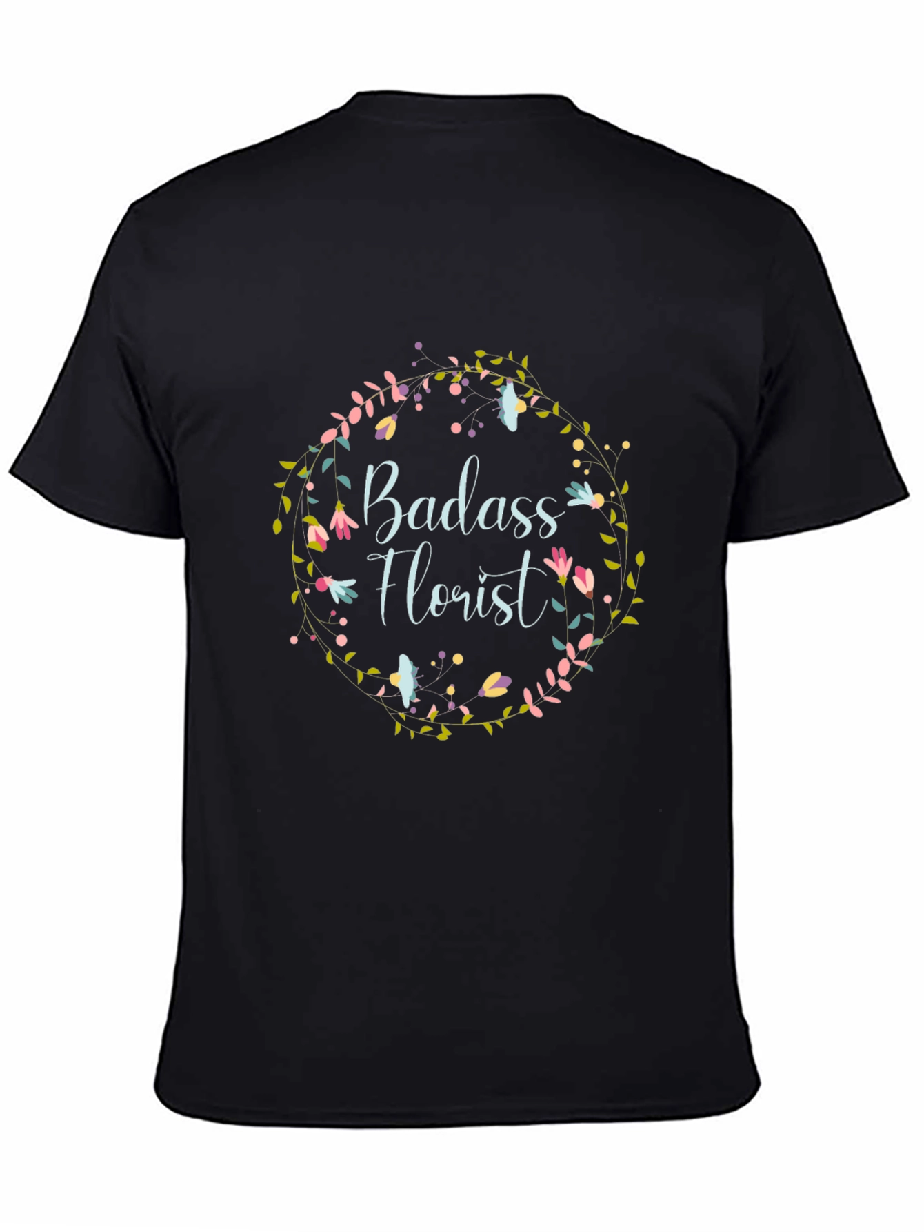 Badass Florist Graphic Tee - Floral Wreath Design