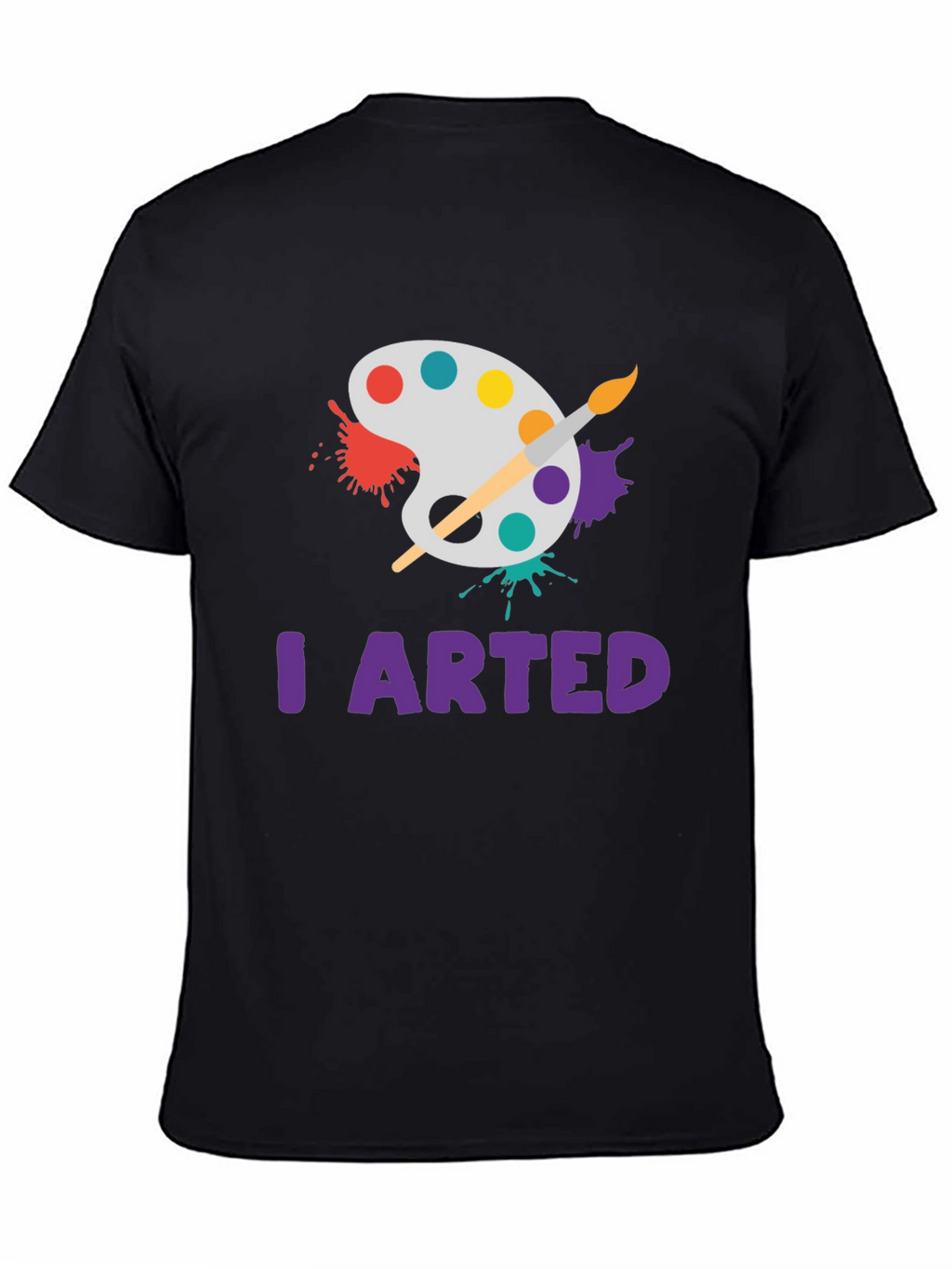 I Arted T-Shirt - Painters Palette Design