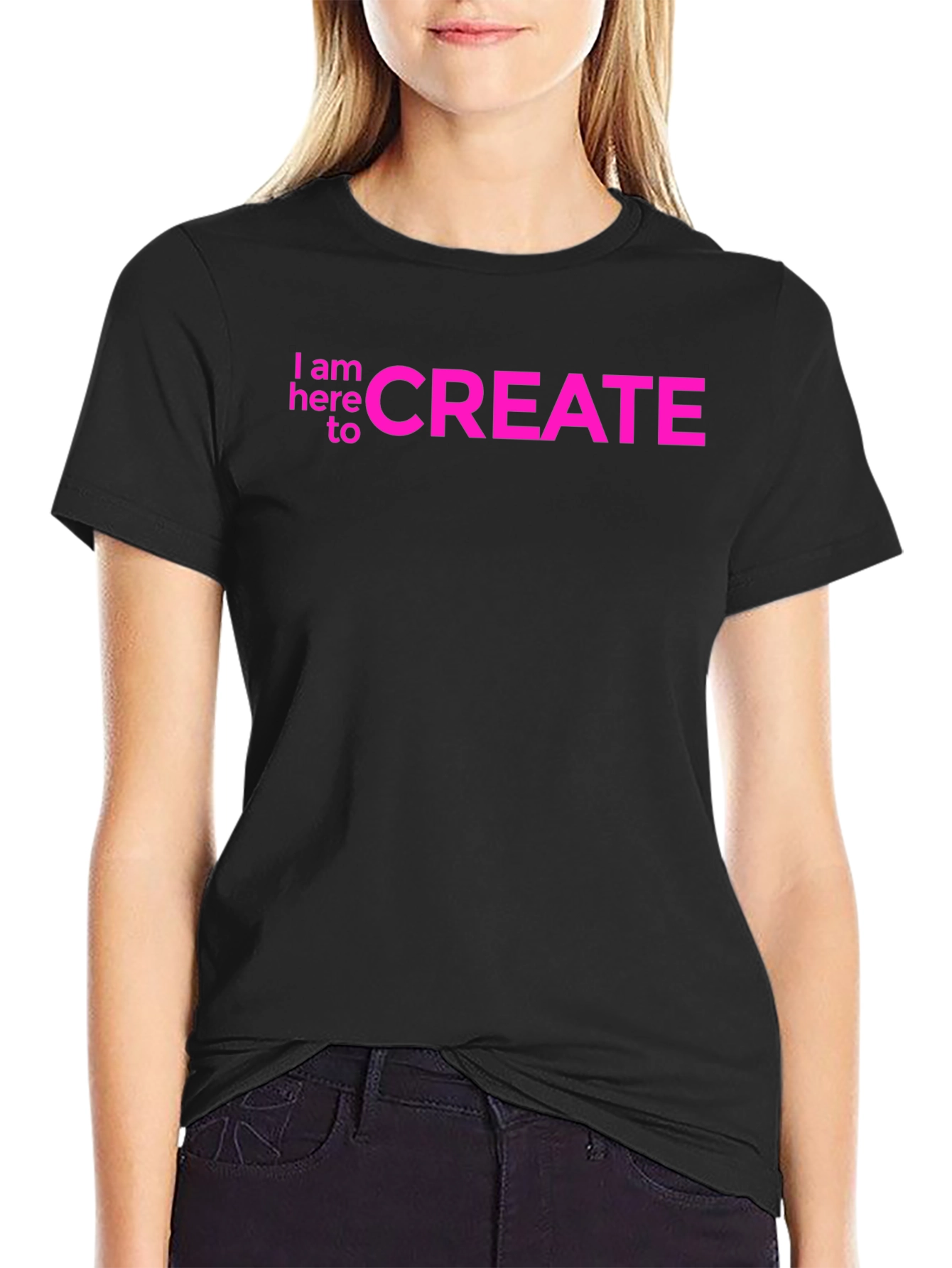 I am here to CREATE Graphic Tee