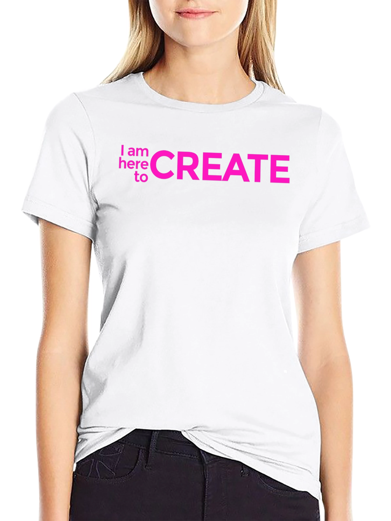 I am here to CREATE Graphic Tee