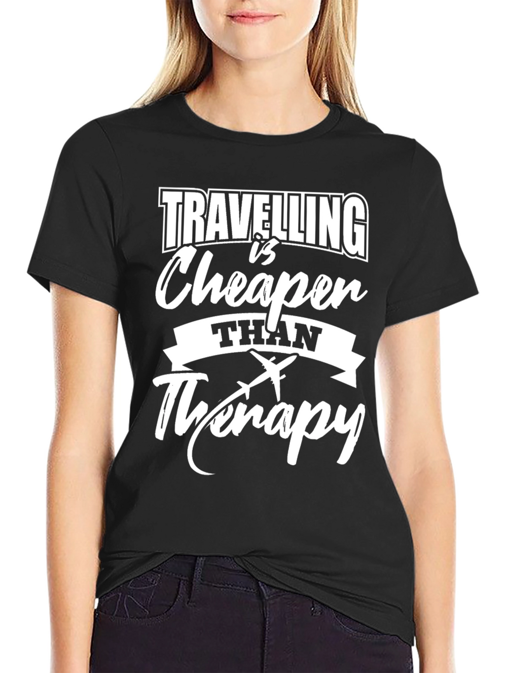 Travel is Cheaper Than Therapy Tee