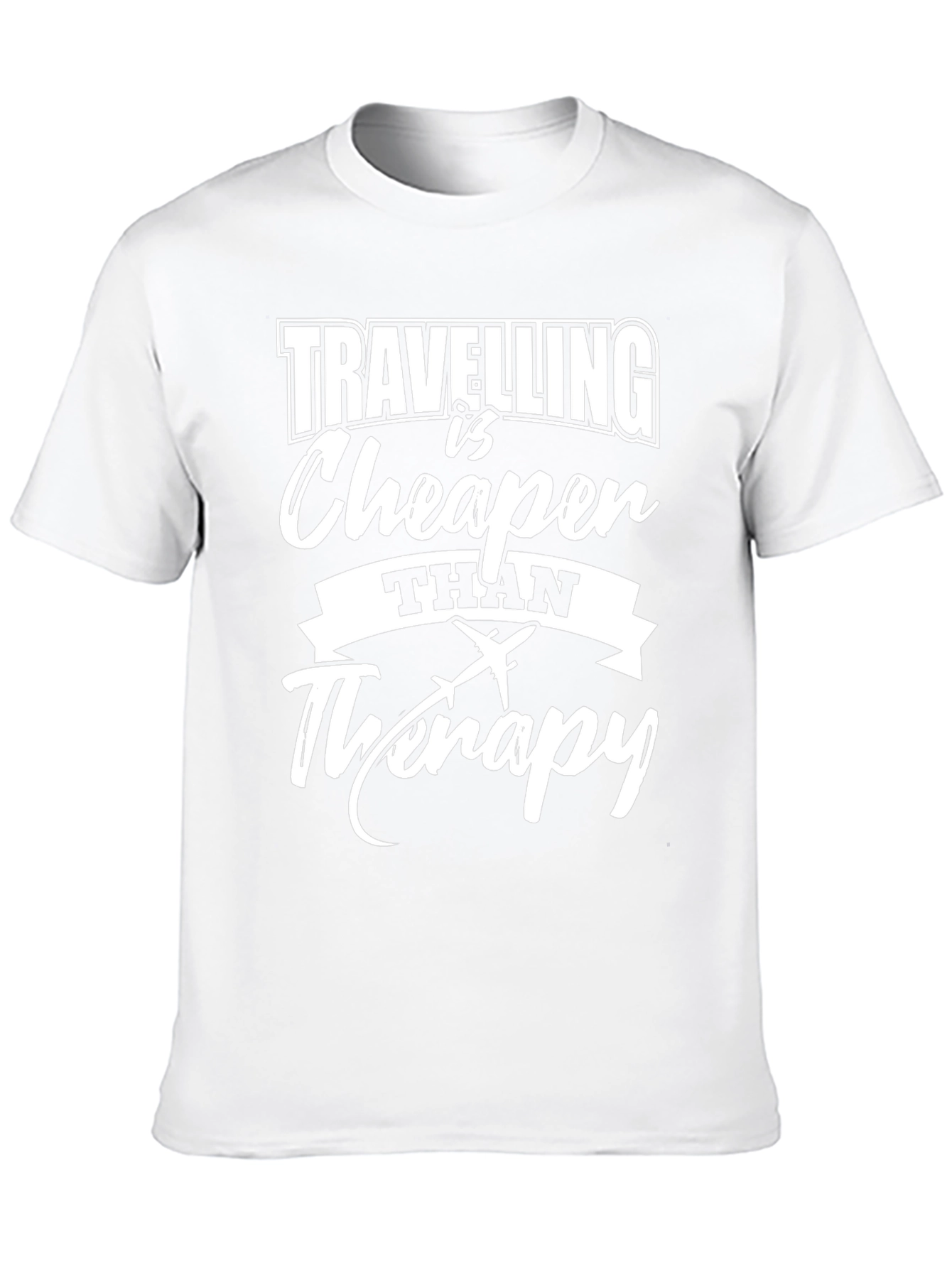 Travel is Cheaper Than Therapy Tee