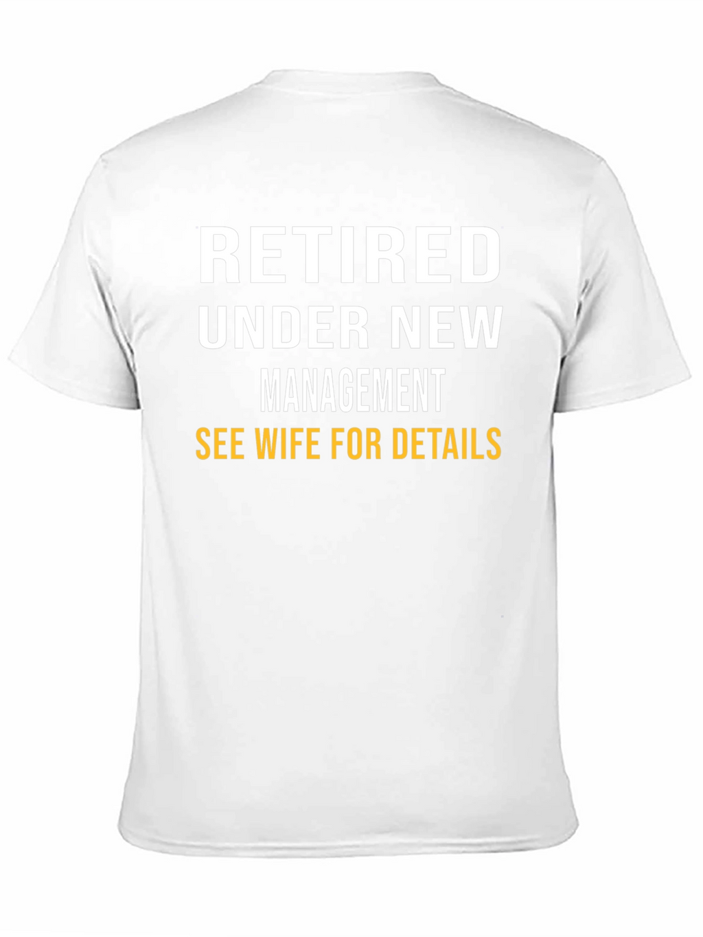 Retired Under New Management T-Shirt