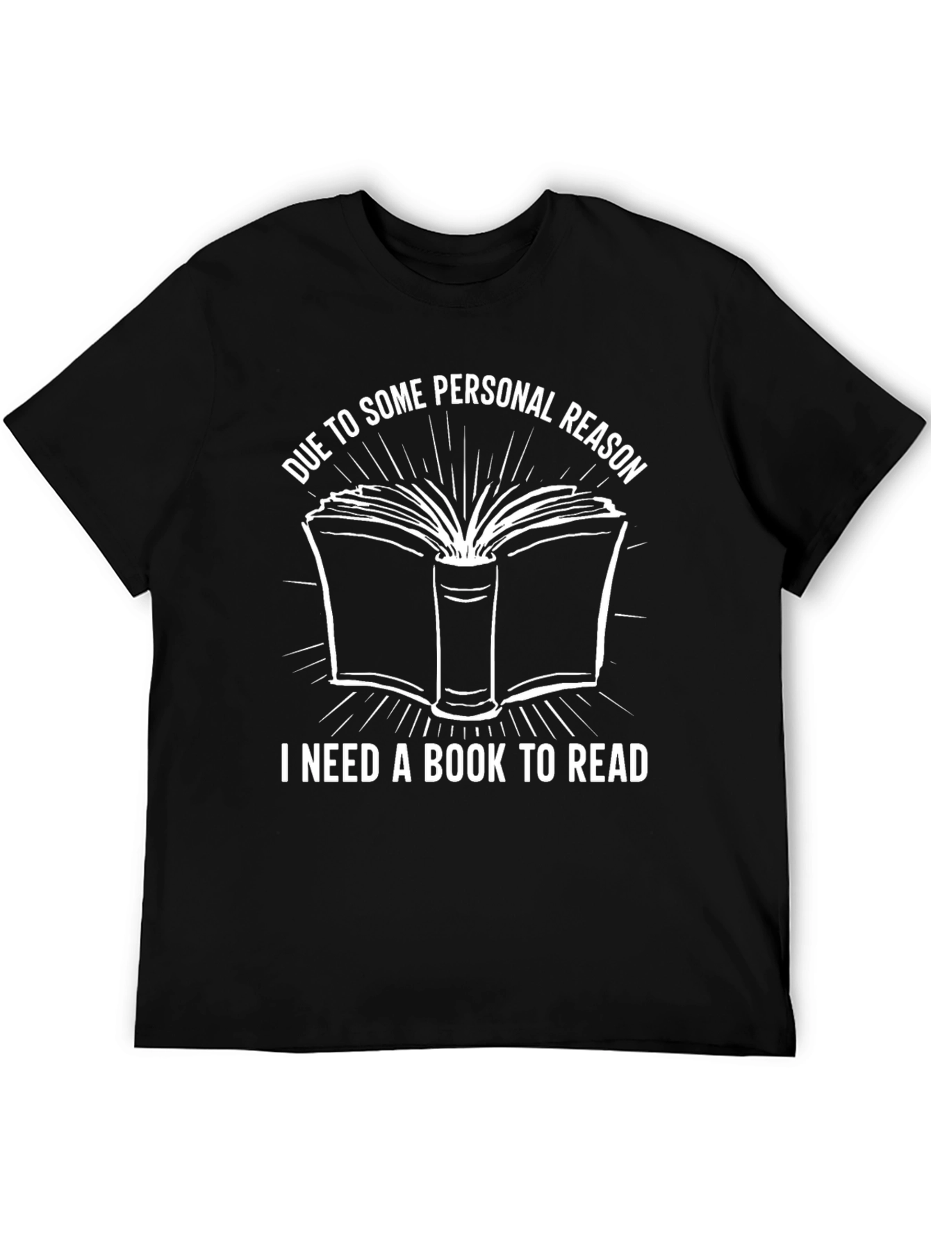 Book Lover Tee: Due To Some Personal Reason - I Need A Book