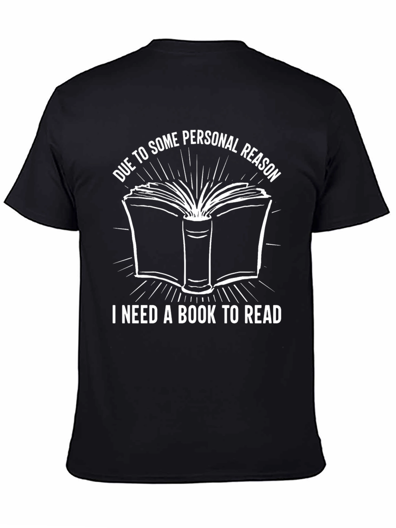 Book Lover Tee: Due To Some Personal Reason - I Need A Book
