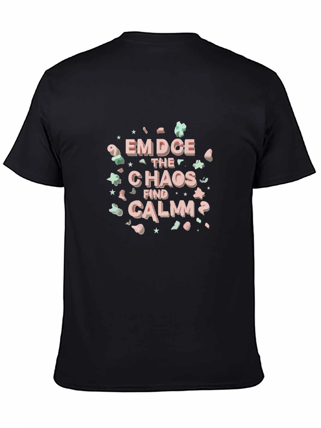 Embrace the Chaos Find Calm T-Shirt