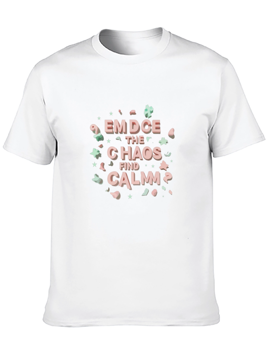 Embrace the Chaos Find Calm T-Shirt