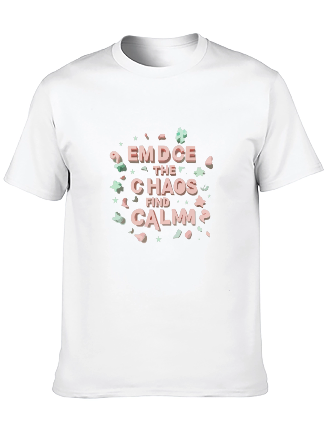 Embrace the Chaos Find Calm T-Shirt