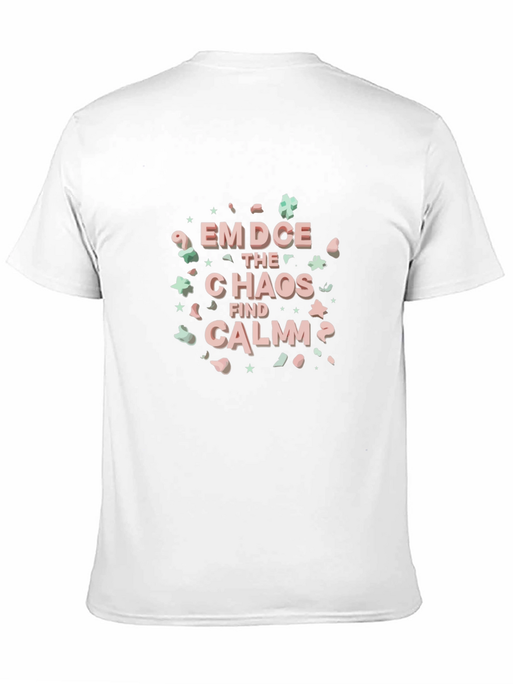 Embrace the Chaos Find Calm T-Shirt