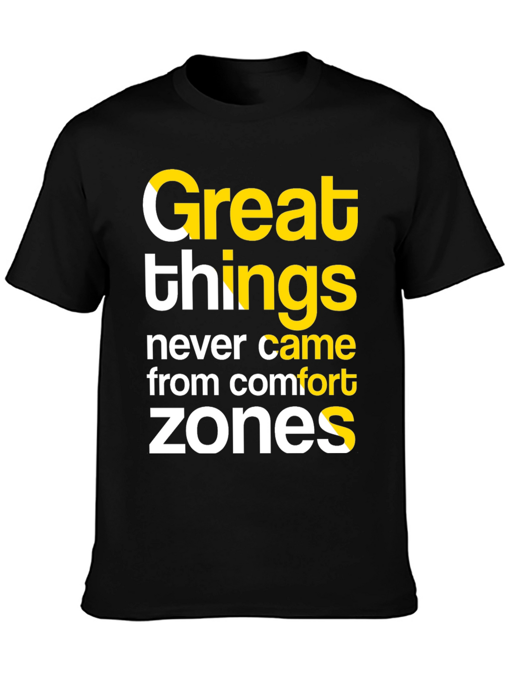 Inspirational T-Shirt: Great Things Comfort Zones