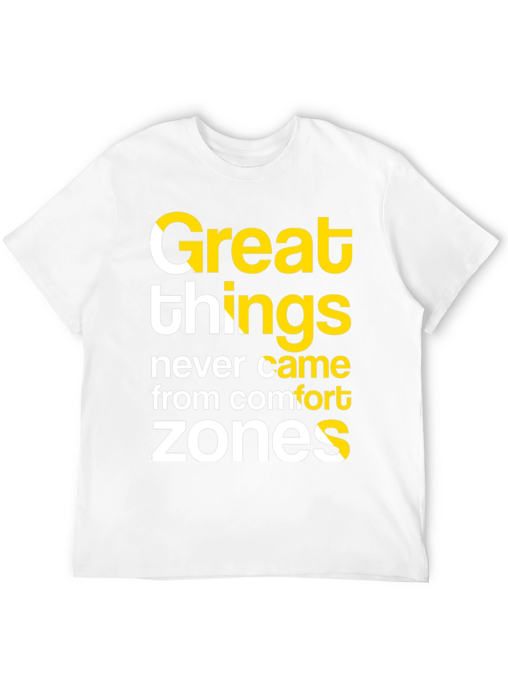 Inspirational T-Shirt: Great Things Comfort Zones