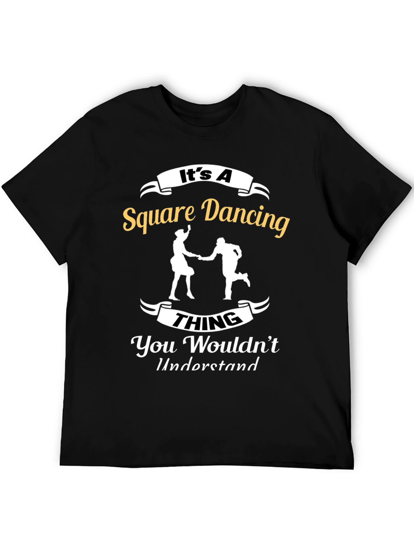 Square Dancing T-Shirt - You Wouldnt Understand