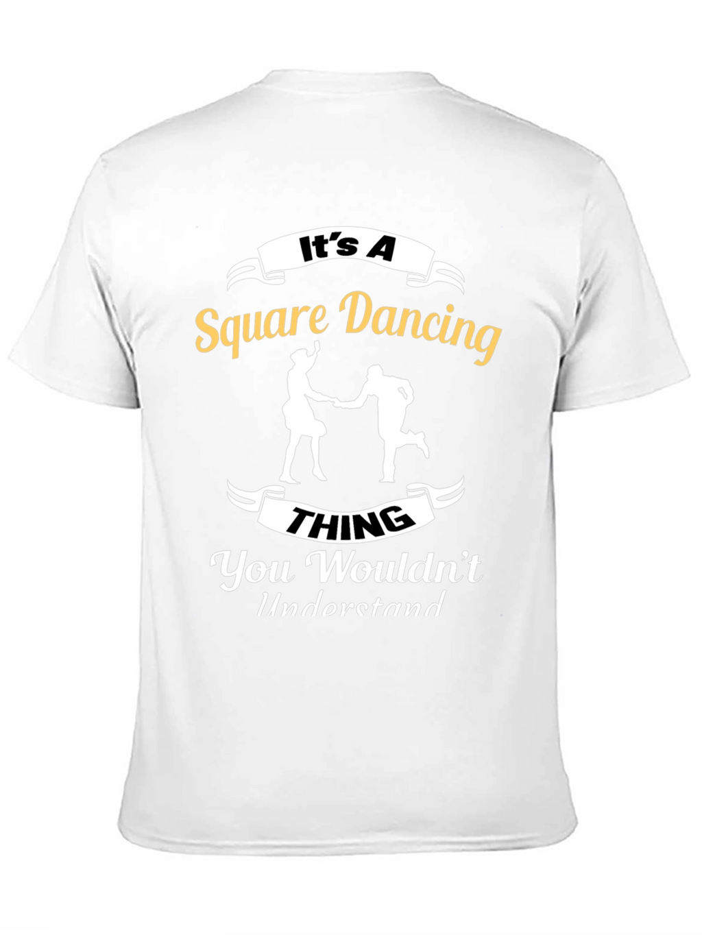 Square Dancing T-Shirt - You Wouldnt Understand