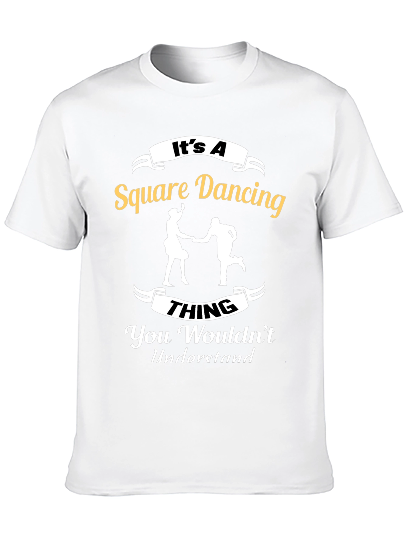 Square Dancing T-Shirt - You Wouldnt Understand