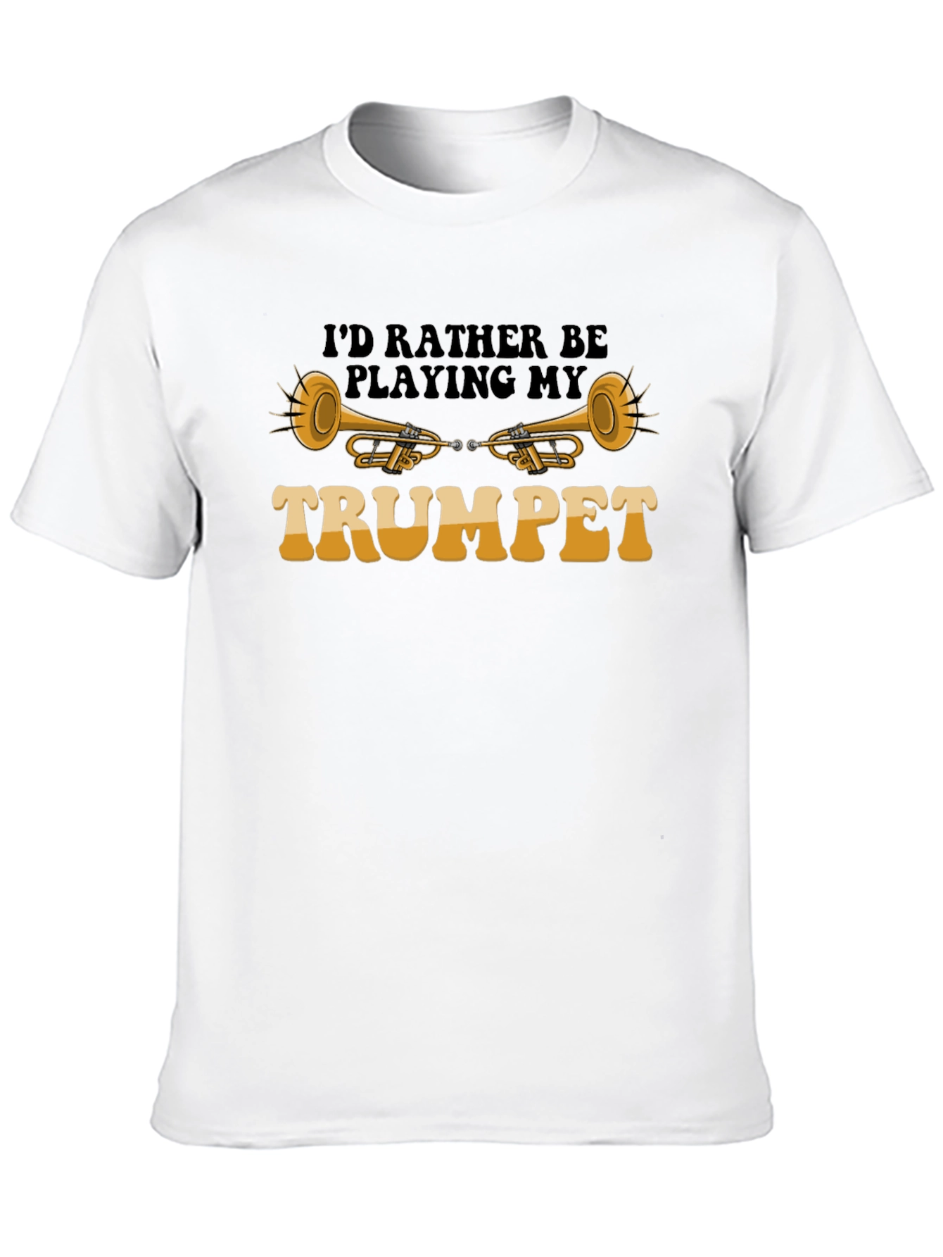 Id Rather Be Playing My Trumpet T-Shirt