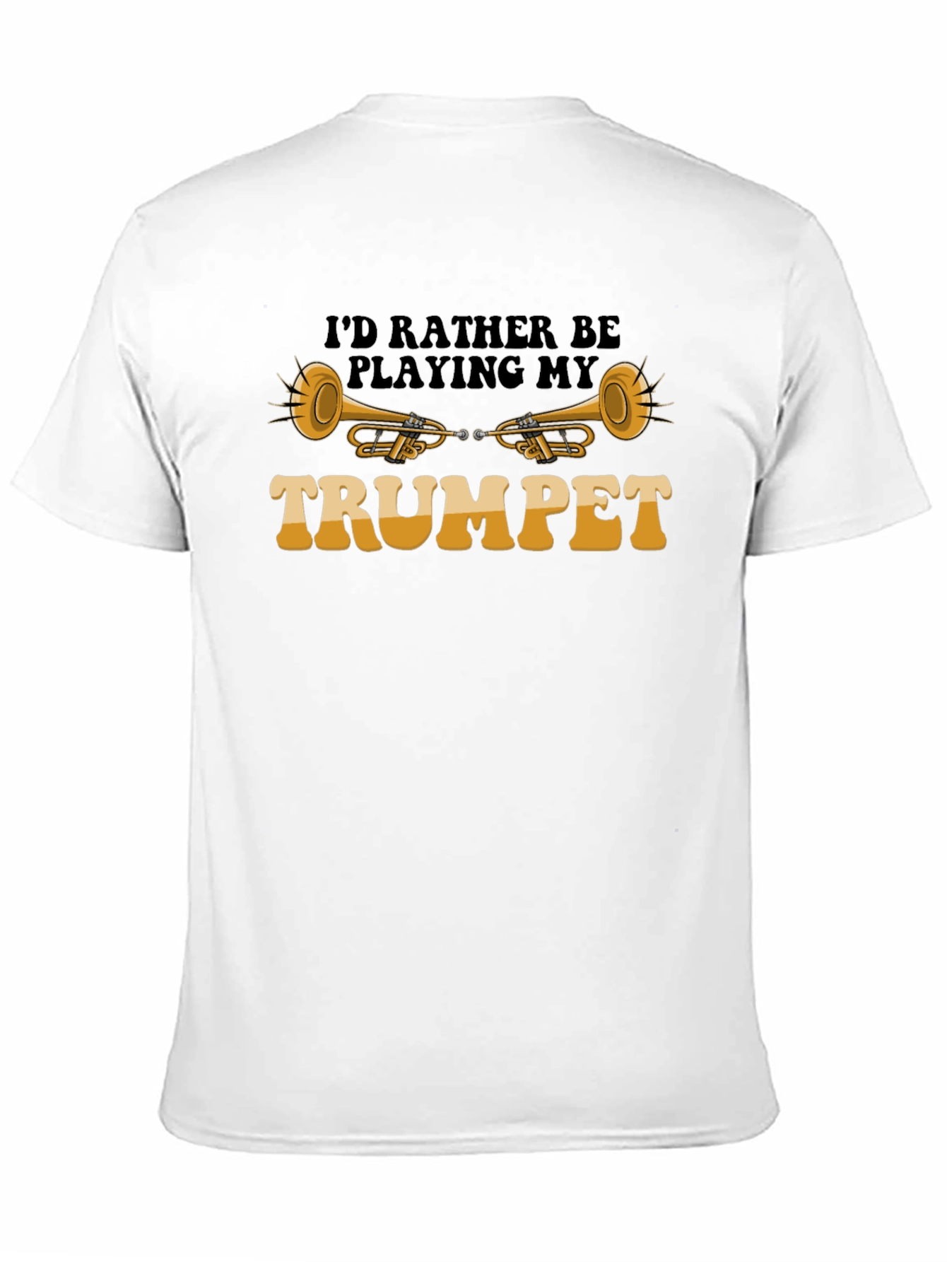 Id Rather Be Playing My Trumpet T-Shirt