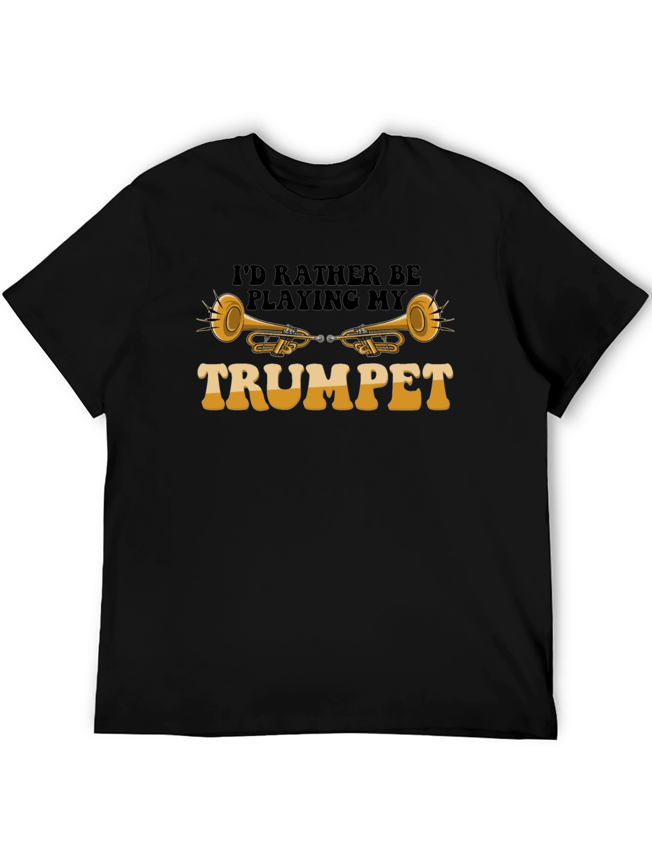 Id Rather Be Playing My Trumpet T-Shirt