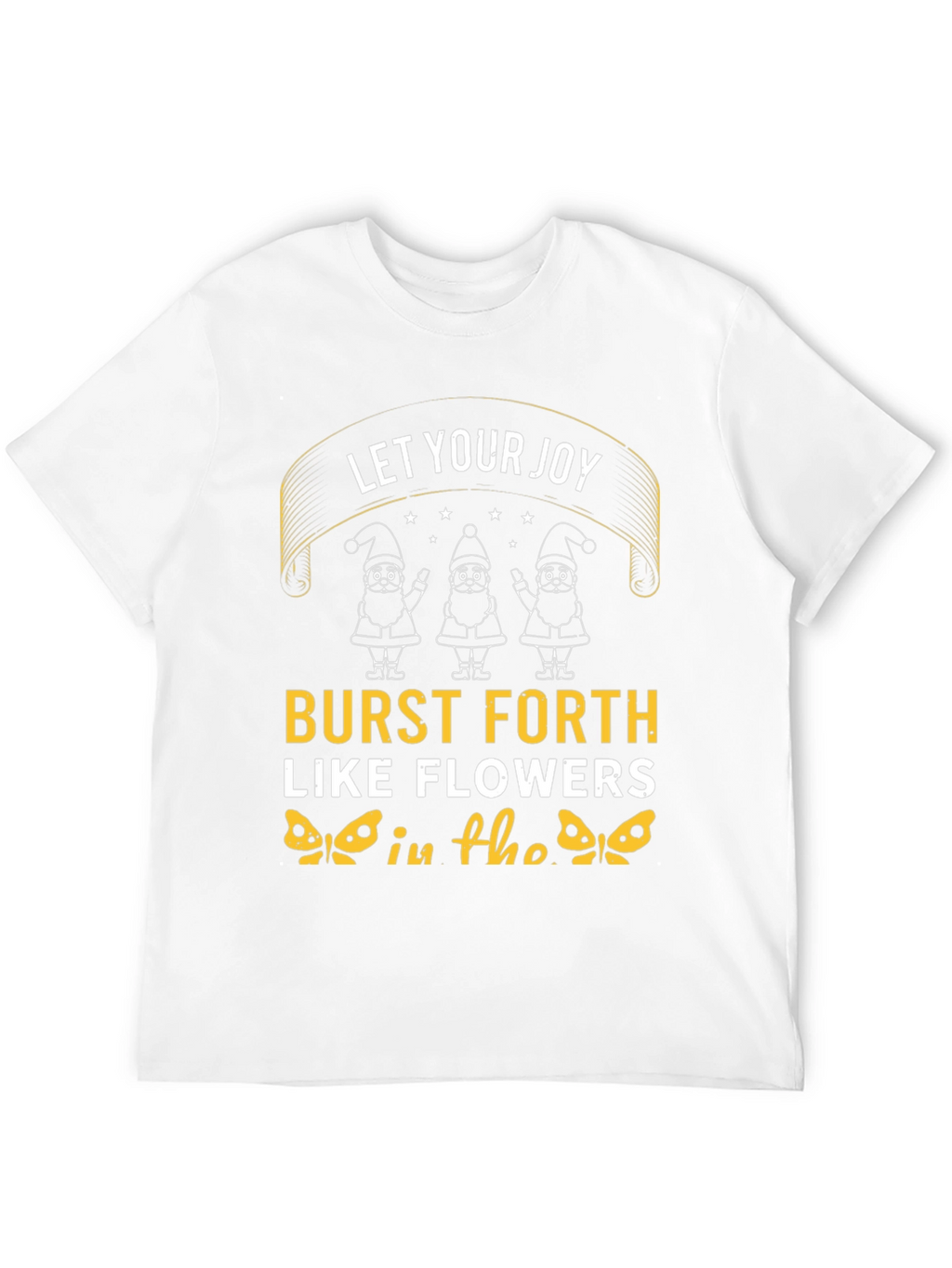 Let Your Joy Burst Forth T-Shirt
