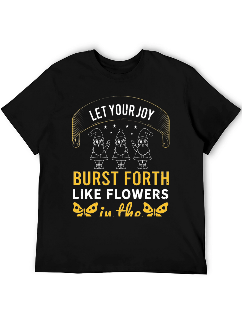 Let Your Joy Burst Forth T-Shirt