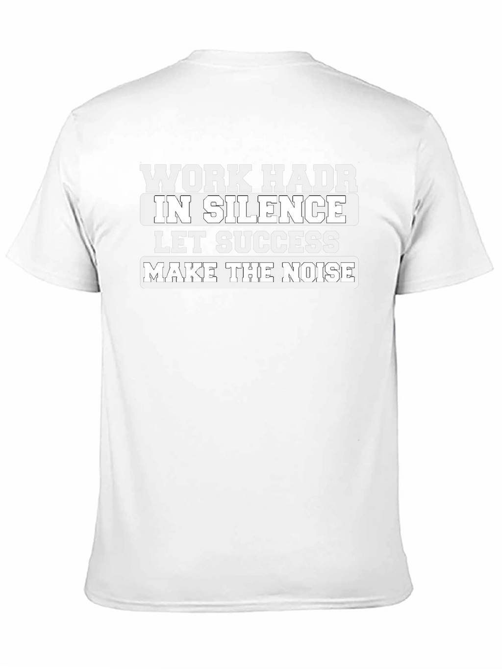 Work Hard In Silence T-Shirt