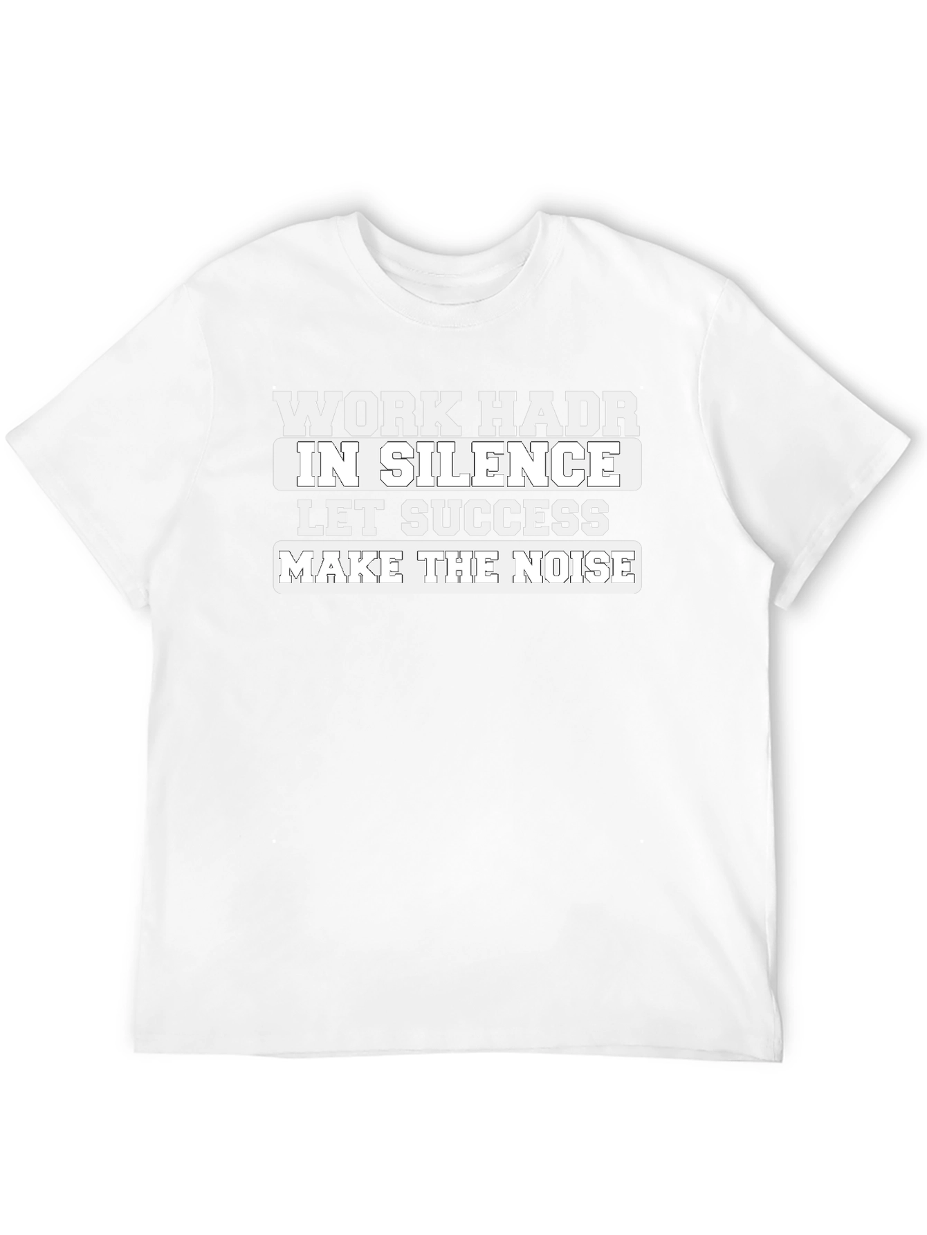 Work Hard In Silence T-Shirt
