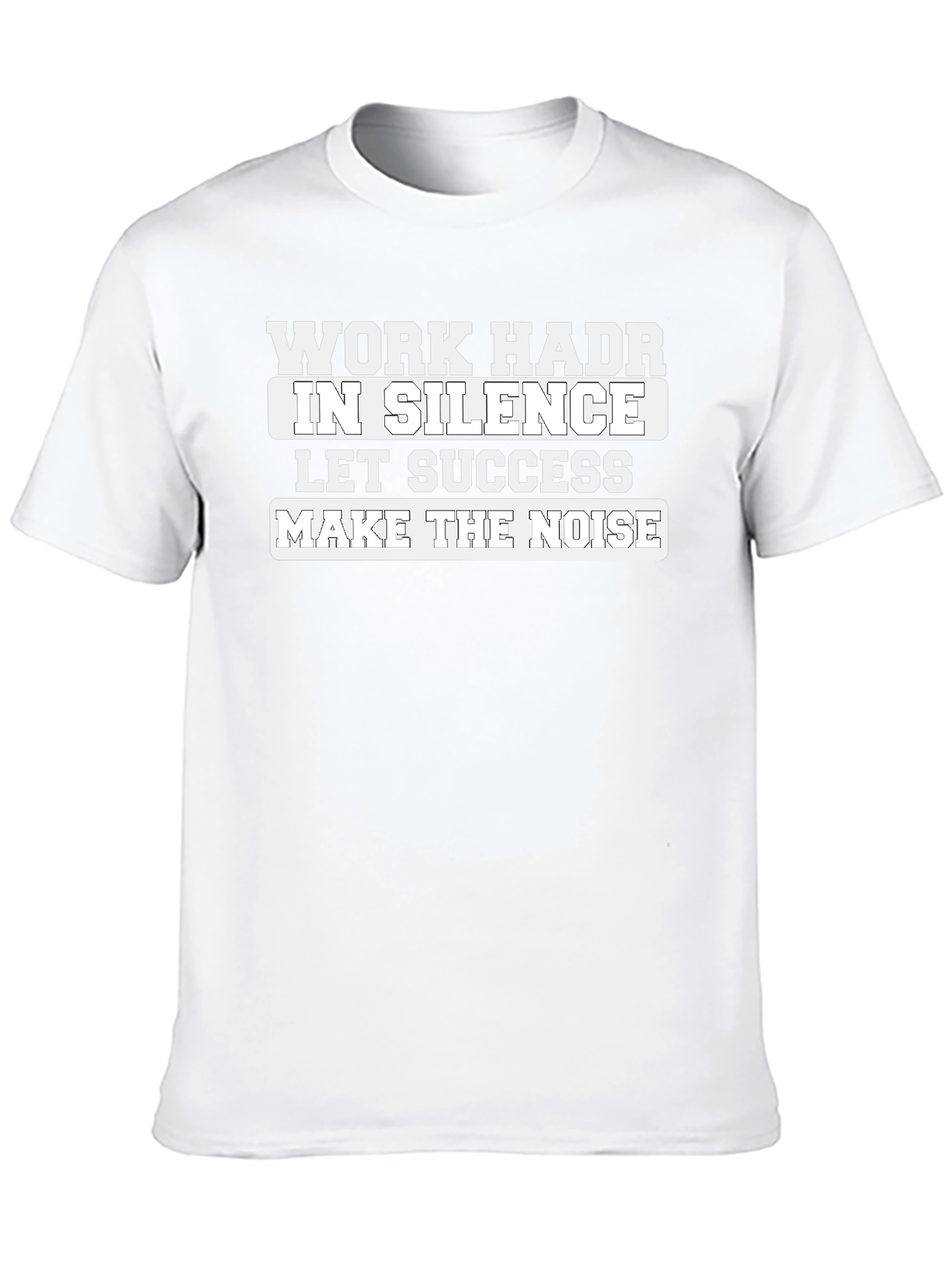 Work Hard In Silence T-Shirt