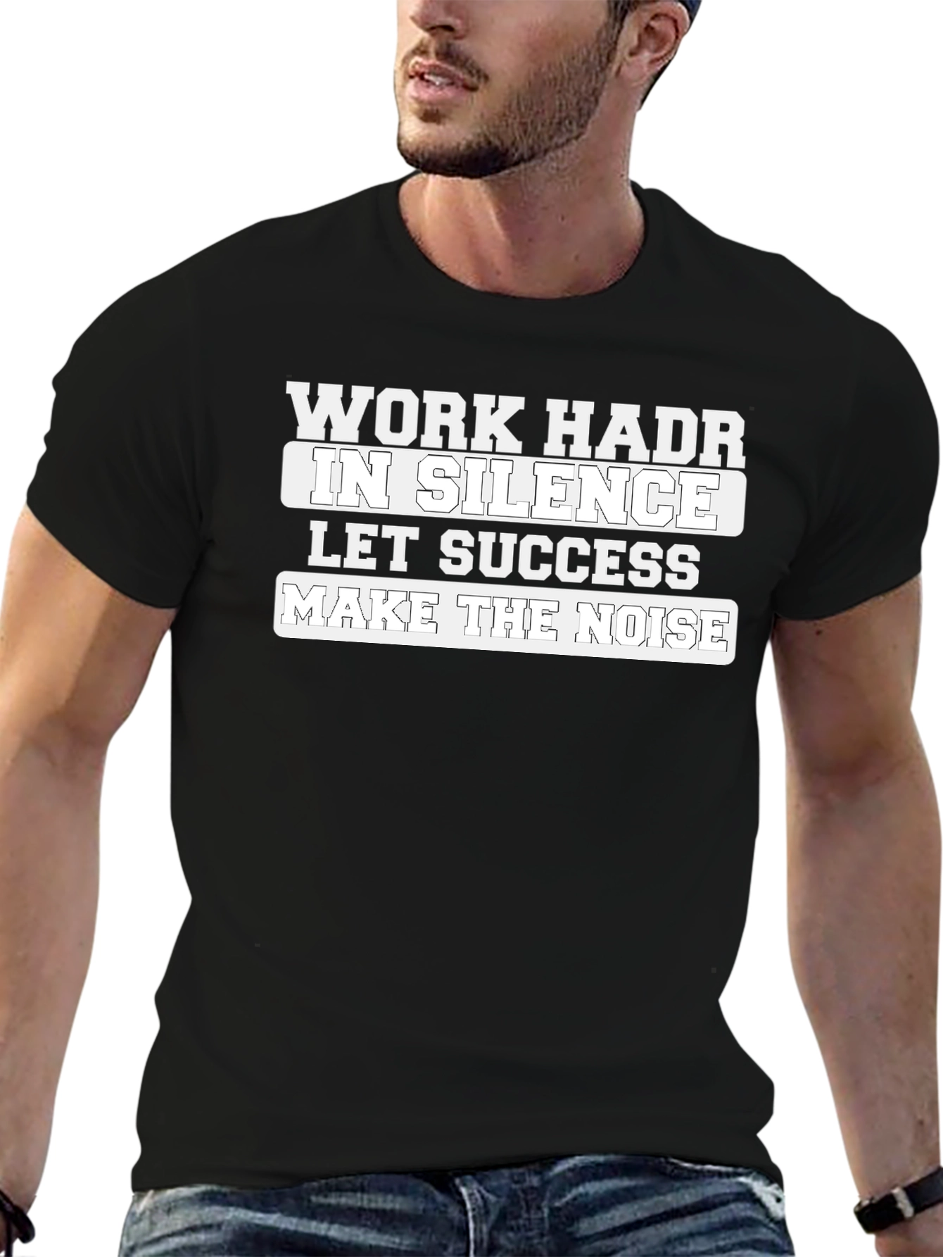 Work Hard In Silence T-Shirt