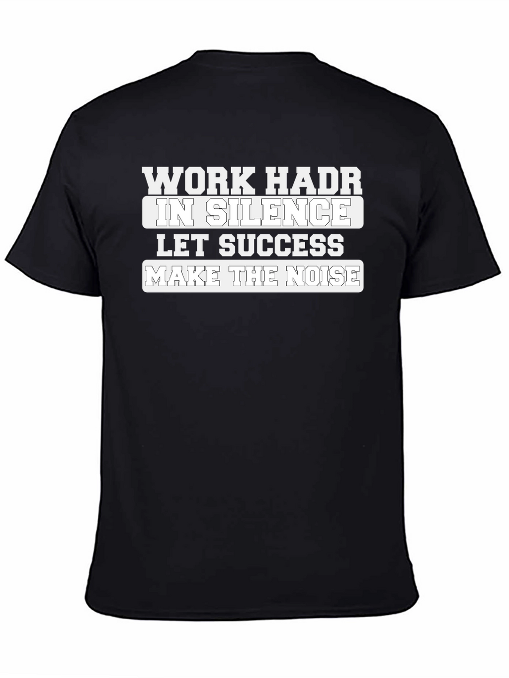 Work Hard In Silence T-Shirt