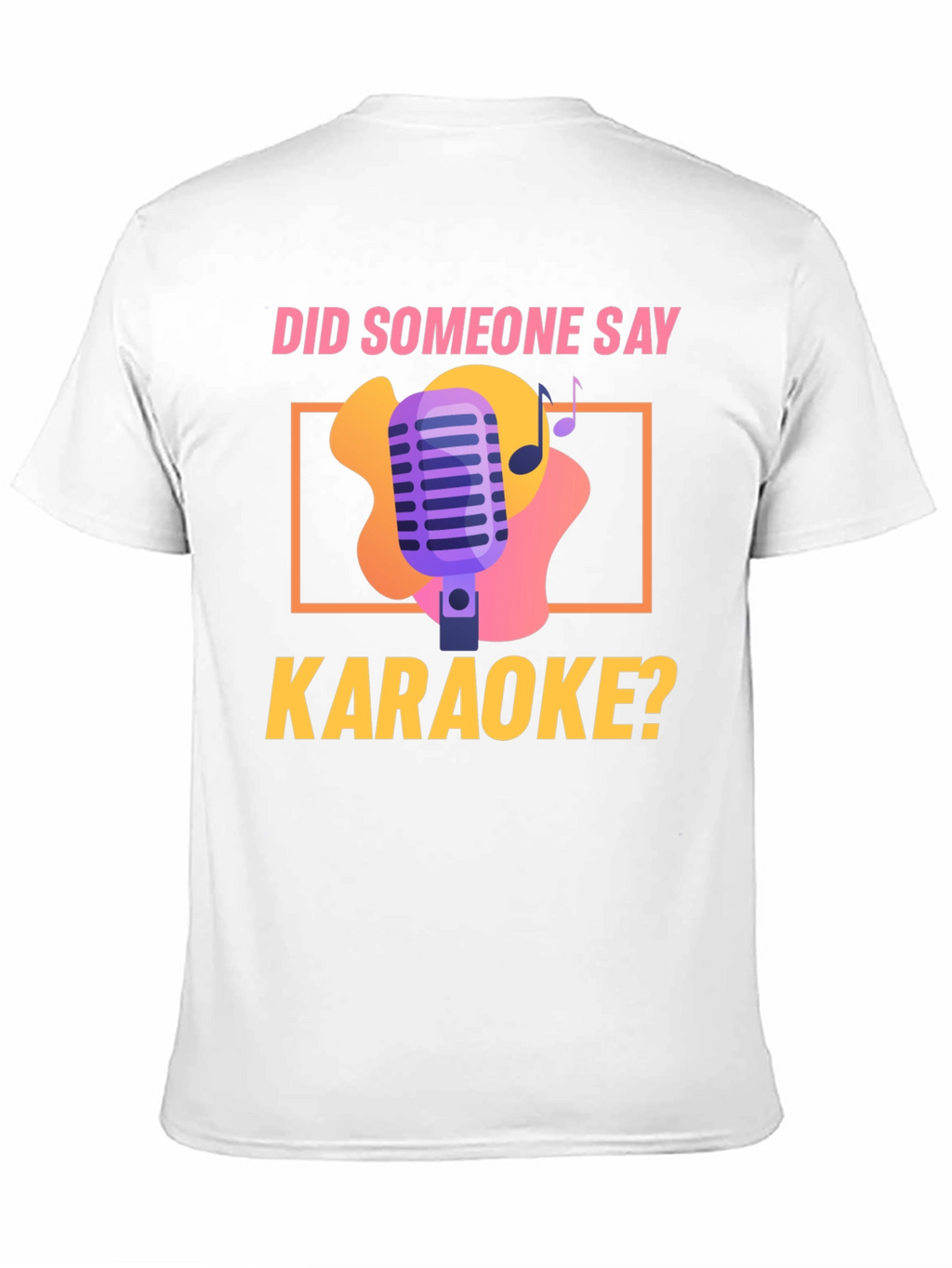 Karaoke Night T-Shirt - Did Someone Say Karaoke? Design