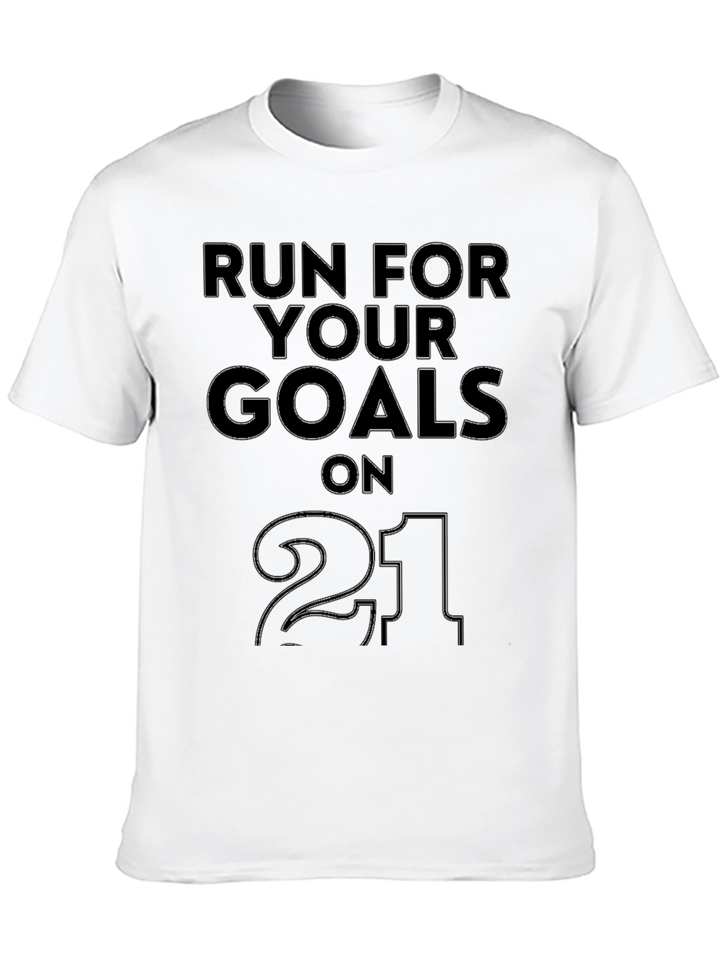 Run For Your Goals T-Shirt