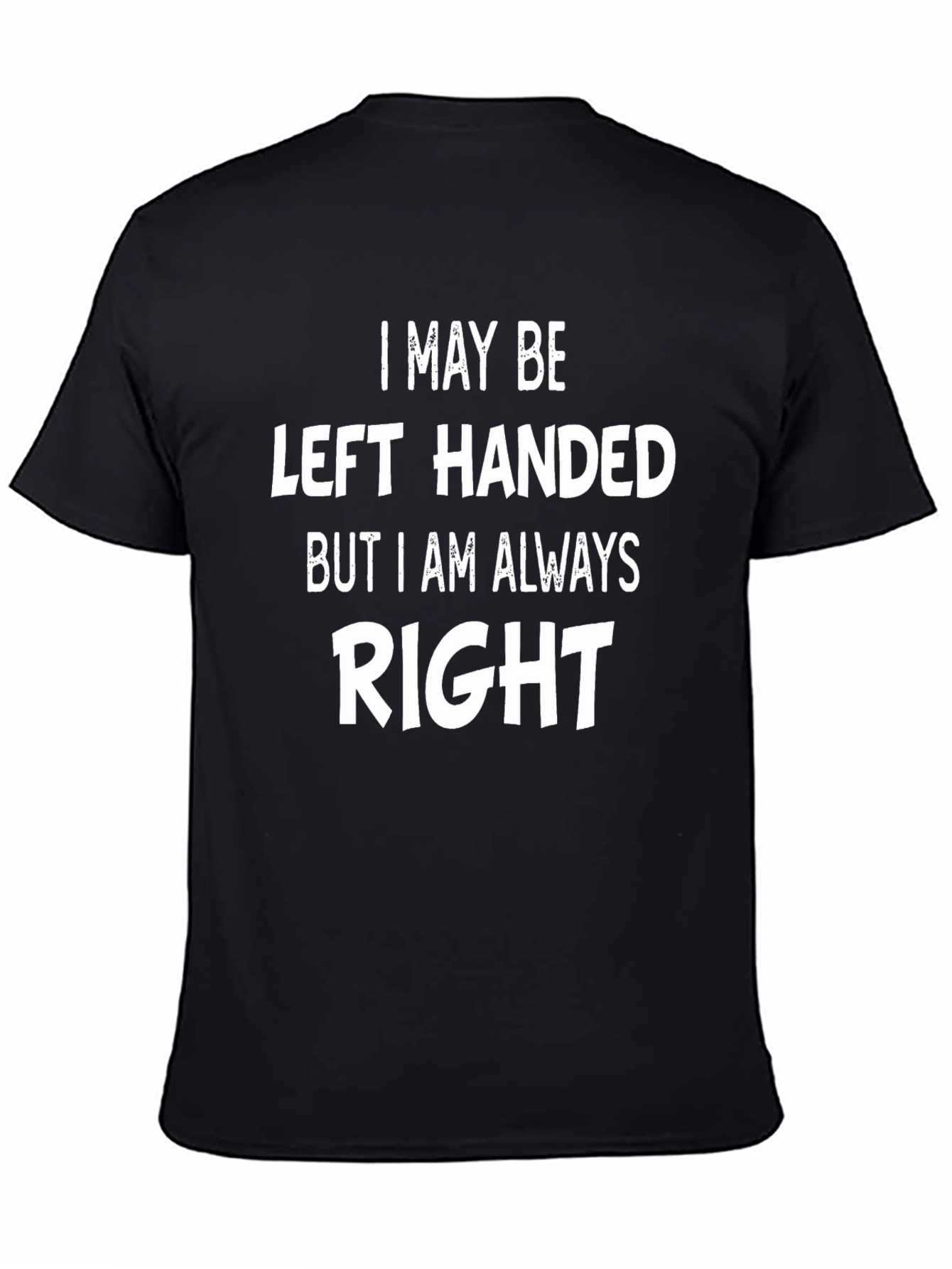 Funny Left-Handed T-Shirt - Always Right