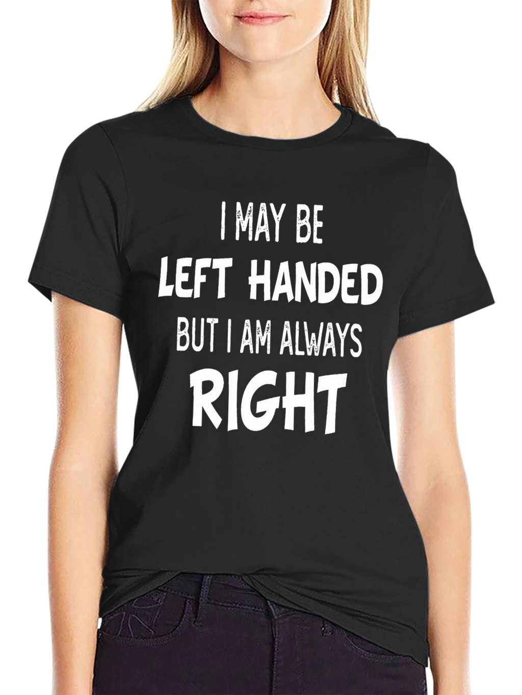 Funny Left-Handed T-Shirt - Always Right