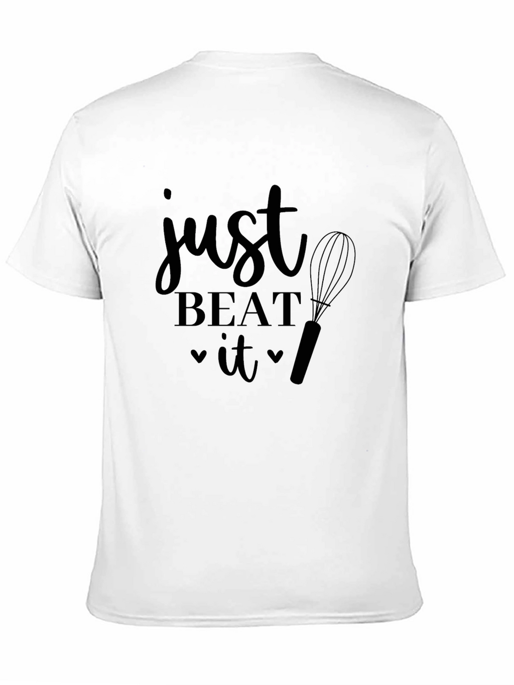 Just Beat It T-Shirt - Baker Gift