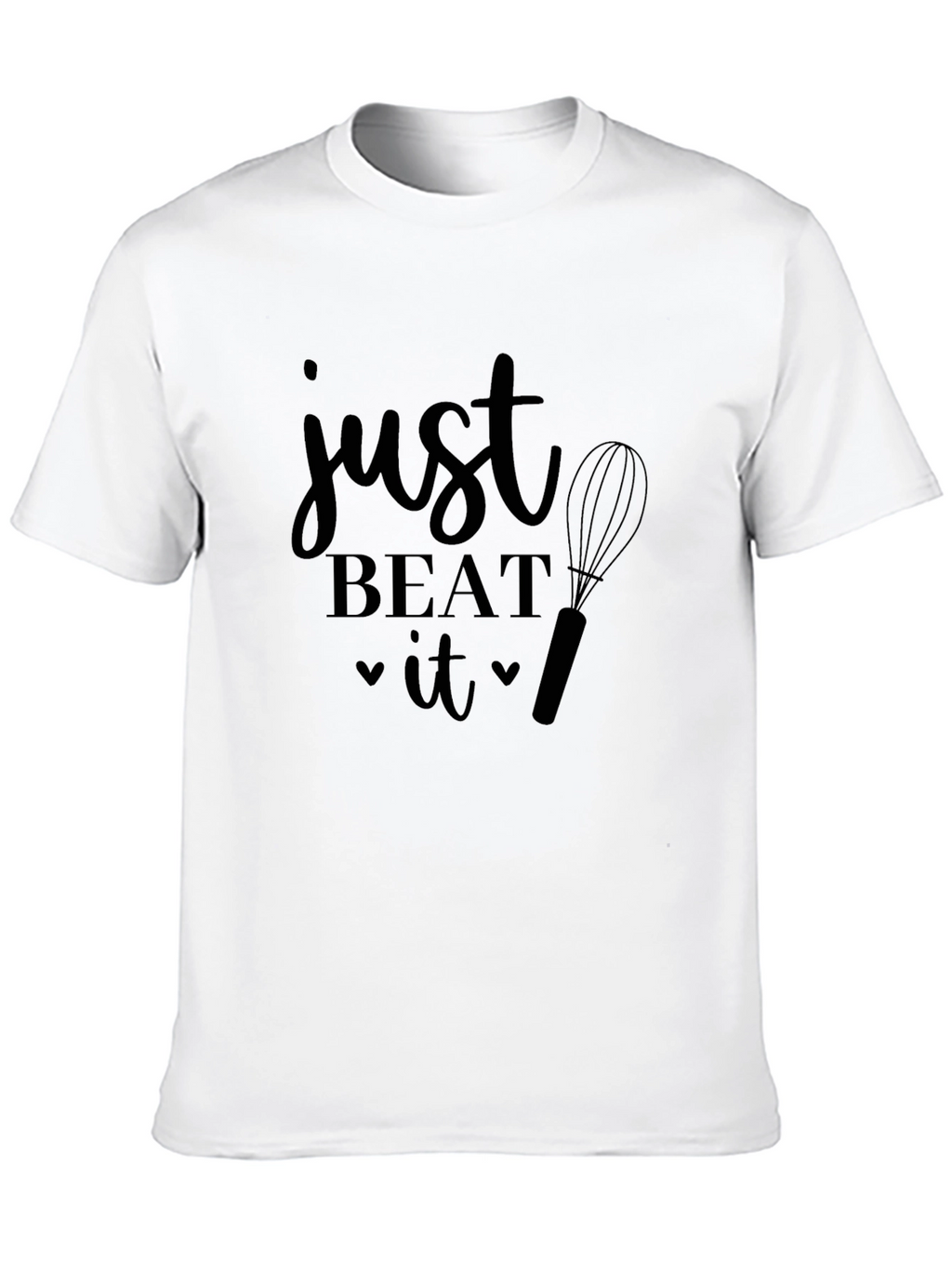 Just Beat It T-Shirt - Baker Gift
