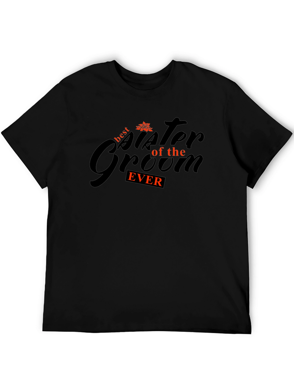 Best Sister of the Groom Ever T-Shirt
