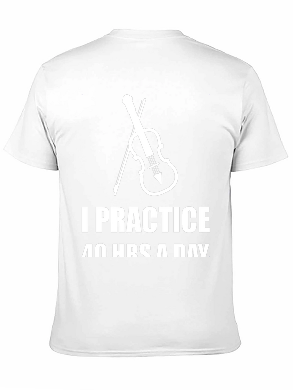 I Practice 40 Hours a Day T-Shirt