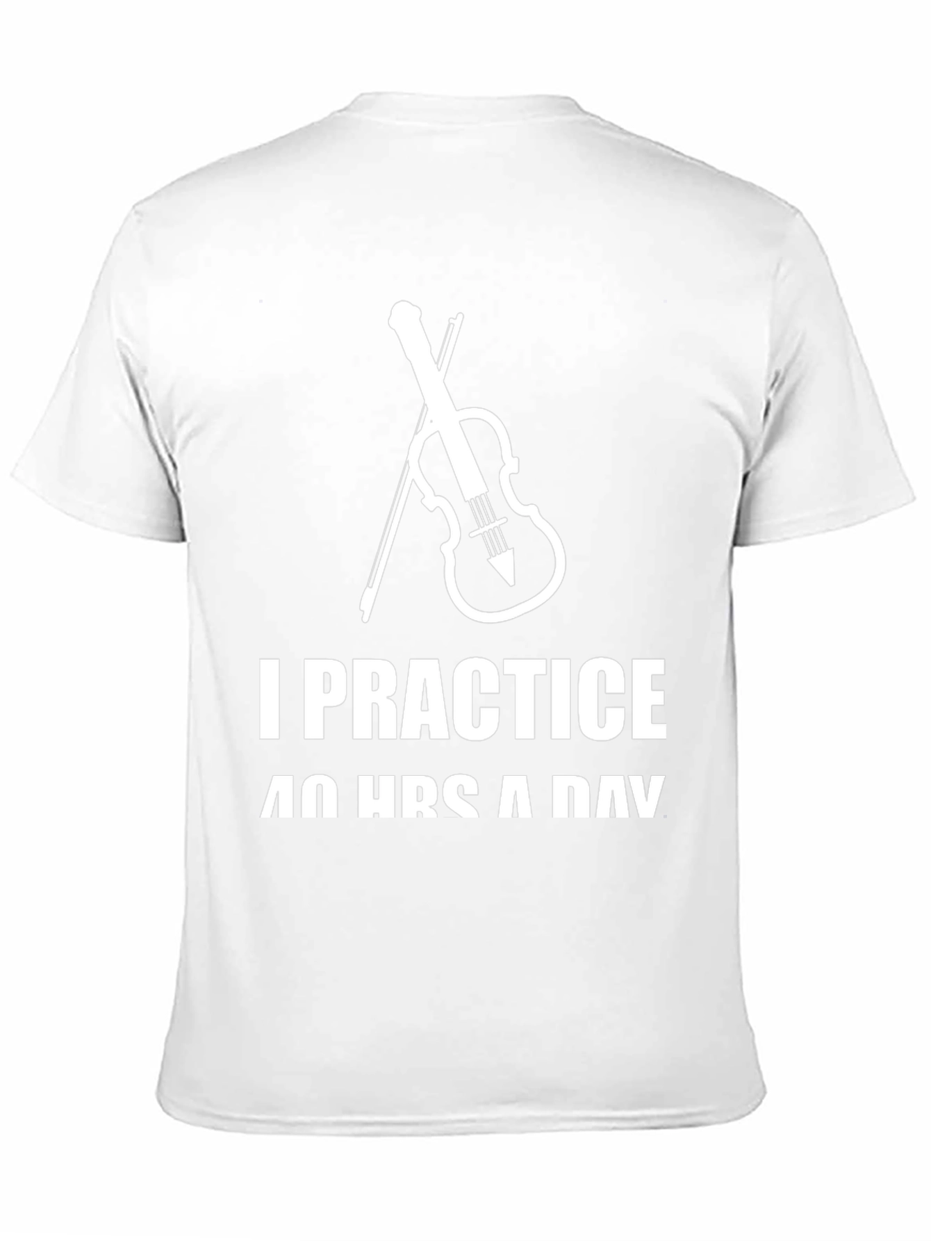 I Practice 40 Hours a Day T-Shirt