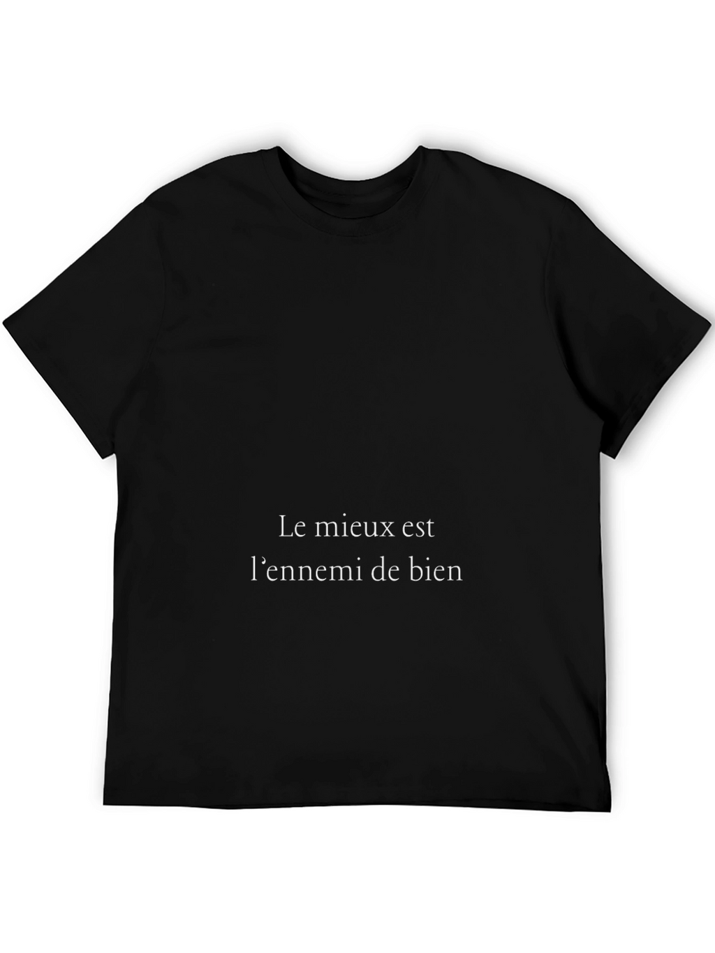 Le Mieux Est Lennemi de Bien T-Shirt