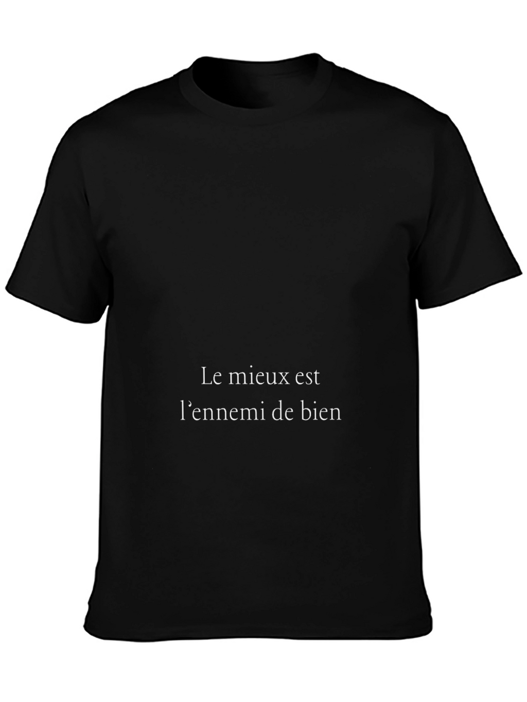 Le Mieux Est Lennemi de Bien T-Shirt