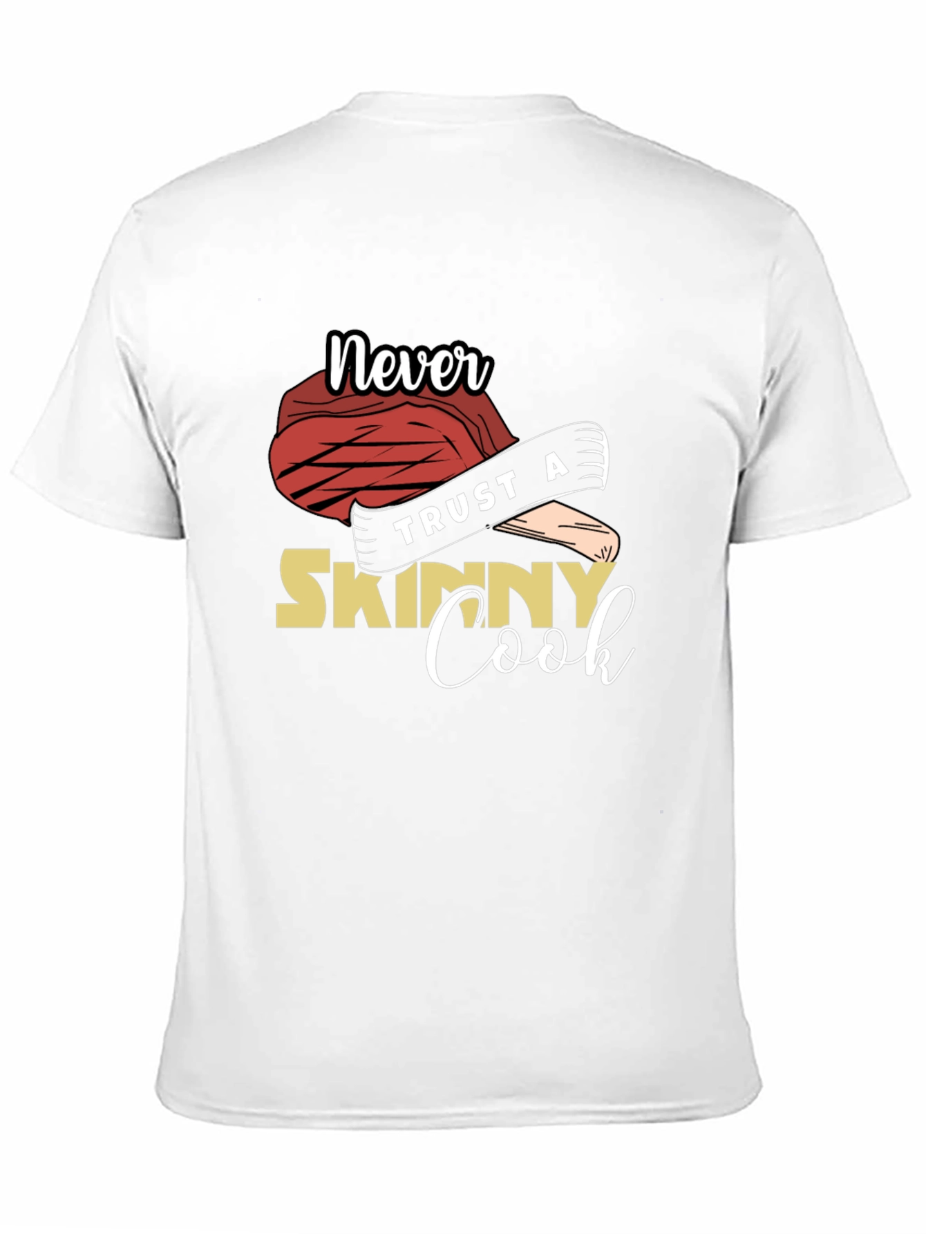 Never Trust A Skinny Cook Graphic Tee