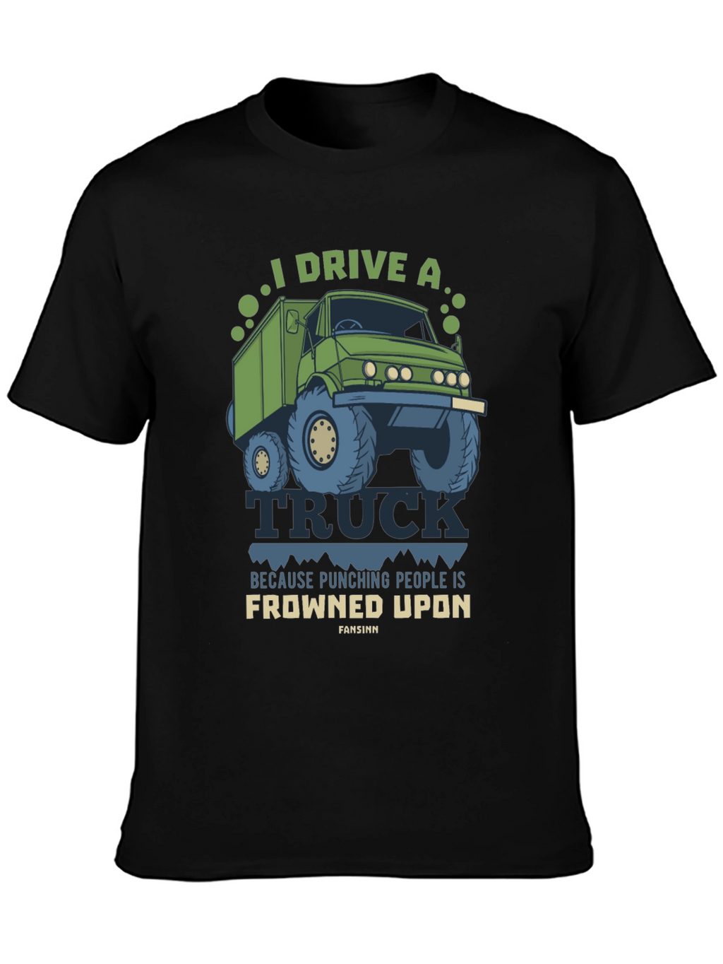 I Drive A Truck Funny T-Shirt