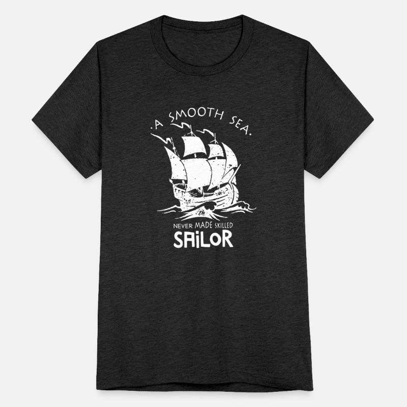 A Smooth Sea Never Made Skilled Sailor