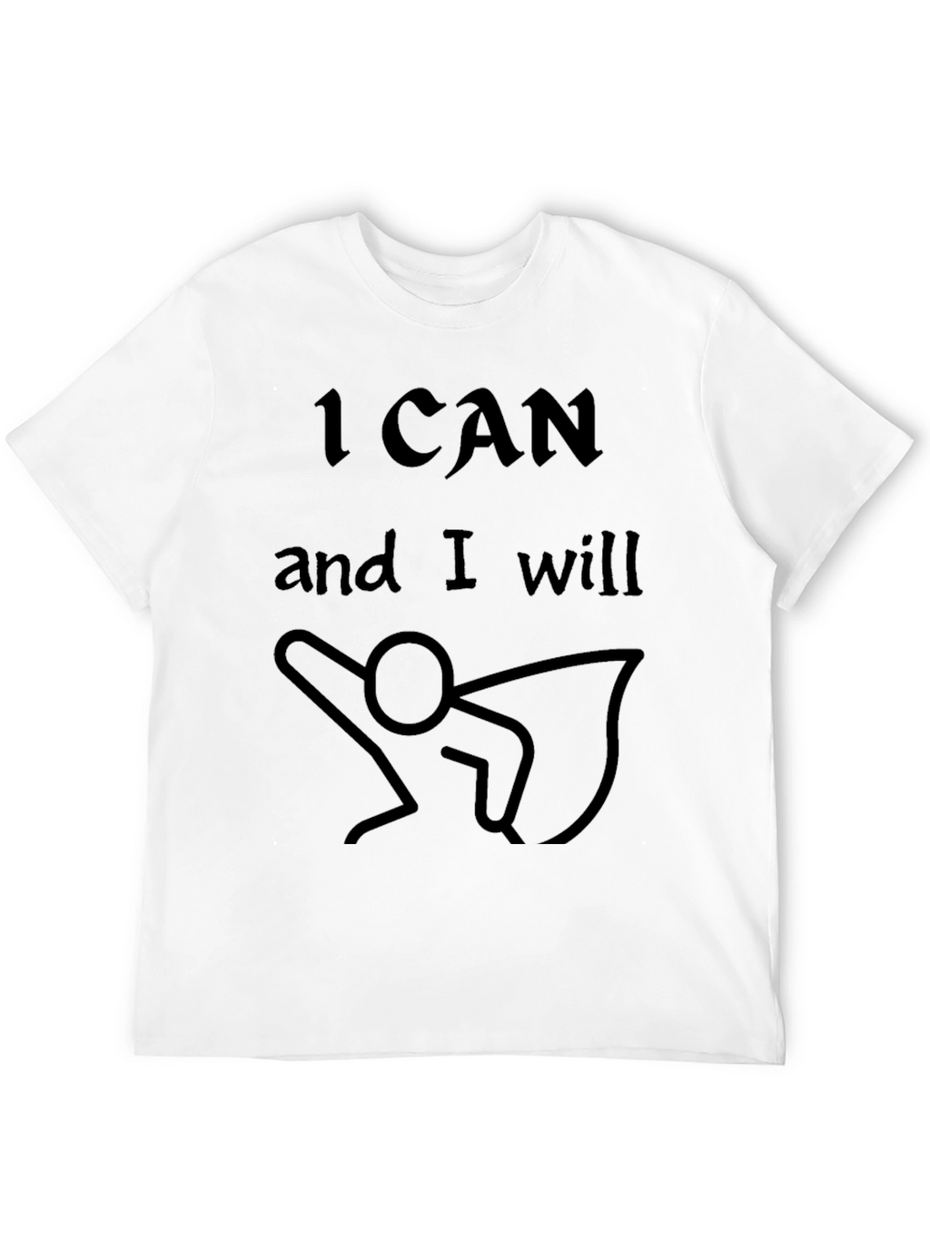 I Can and I Will Motivational T-Shirt